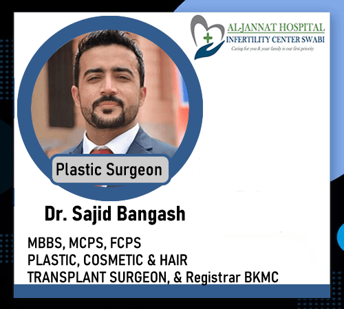Dr. Ssajid Bangish, Plastic Surgeon Specialist Doctor in swabi, Aljannat Hospital Doctor Asad Mehmood, Masanai ka doctor , Best urologist Specialist doctor in swabi,kpk,  best Urology doctor in swabi, kpk